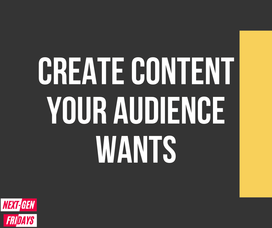 Create Content Your Audience Wants